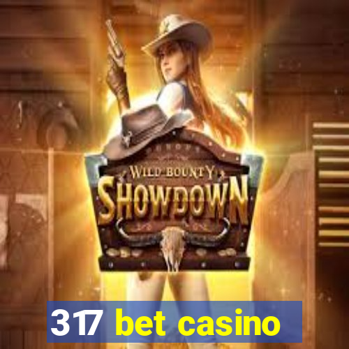 317 bet casino